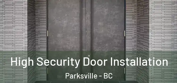 High Security Door Installation Parksville - BC